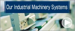 Our Industrial Machinery Systems